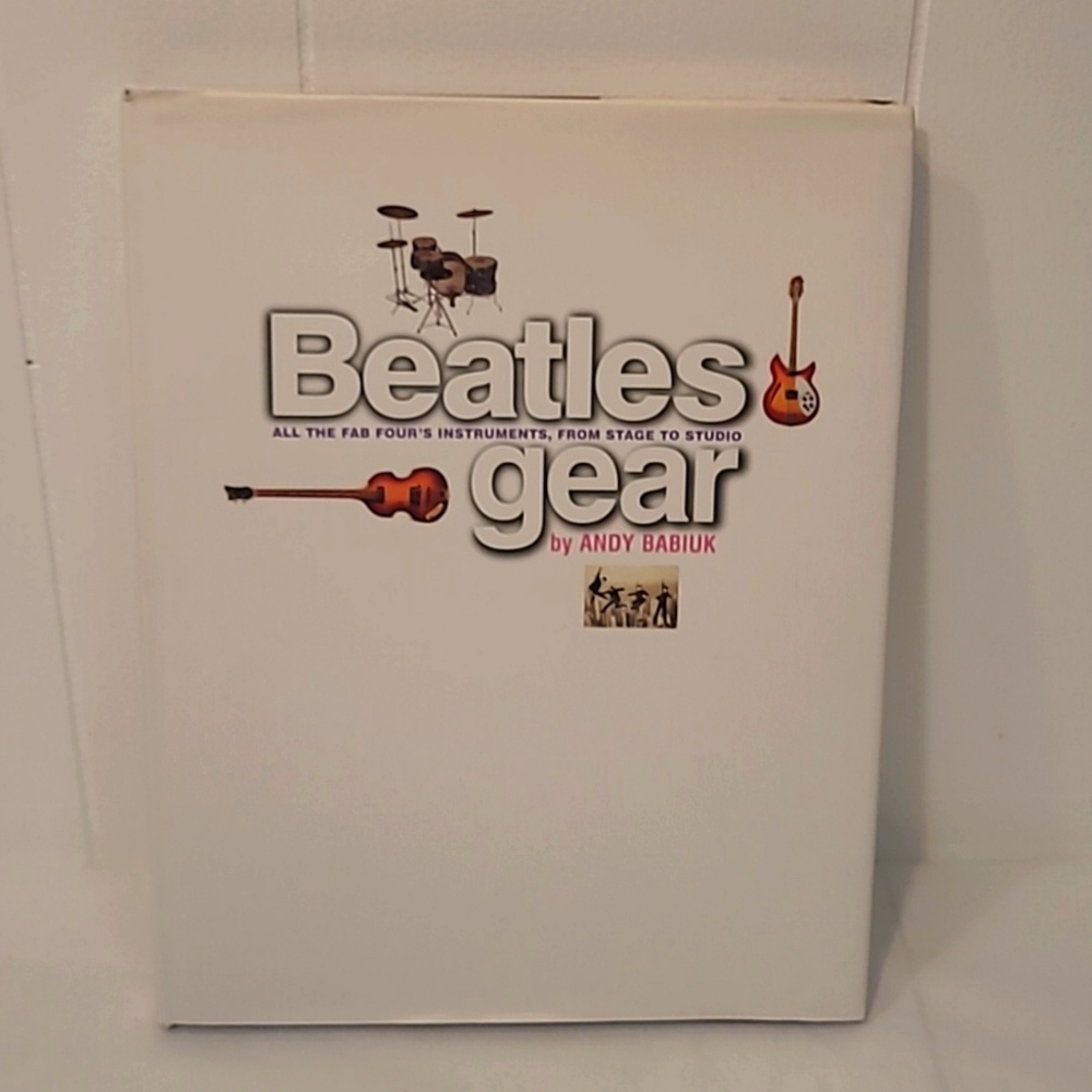 Hard Cover Book Beatles Gear All the Fab Four's Instruments From Stage to Studio